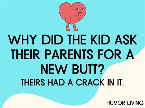 Ass jokes are cheeky and funny!